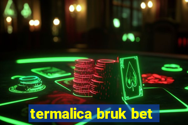 termalica bruk bet