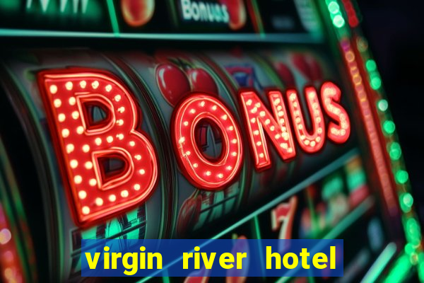 virgin river hotel and casino in mesquite nevada