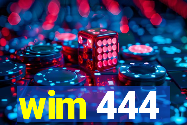 wim 444