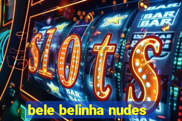 bele belinha nudes