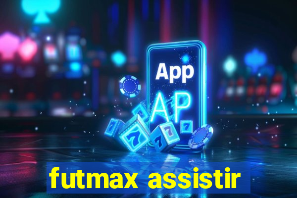 futmax assistir