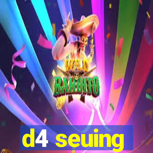 d4 seuing