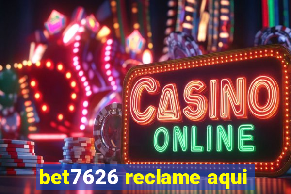 bet7626 reclame aqui