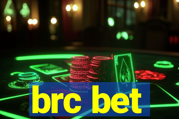 brc bet