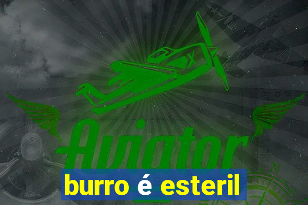 burro é esteril