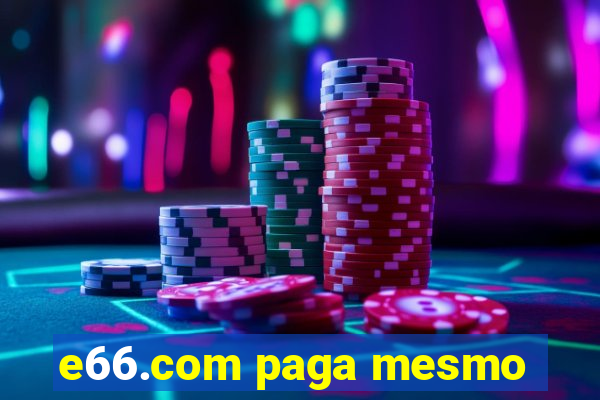 e66.com paga mesmo