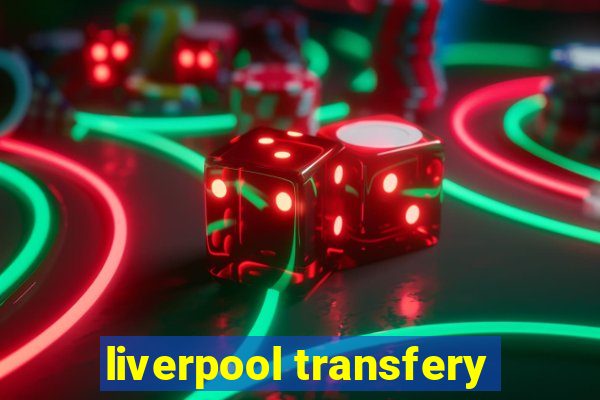 liverpool transfery