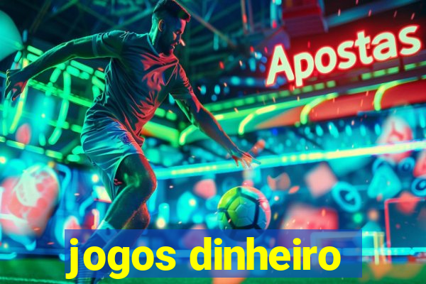 jogos dinheiro