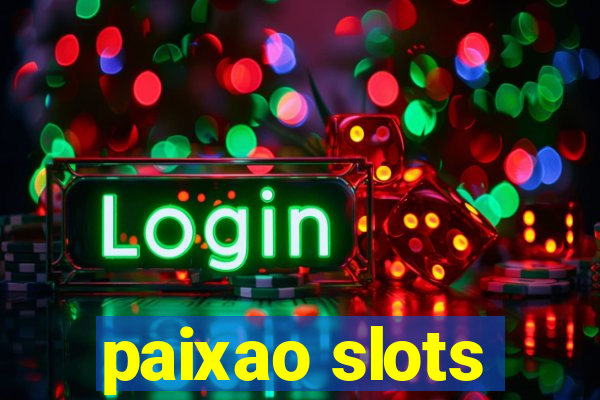 paixao slots