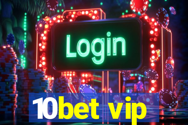 10bet vip