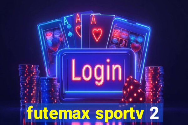 futemax sportv 2