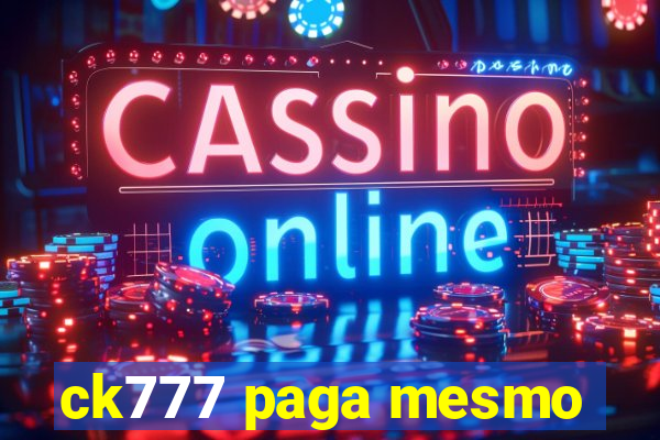 ck777 paga mesmo