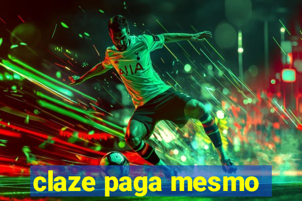 claze paga mesmo