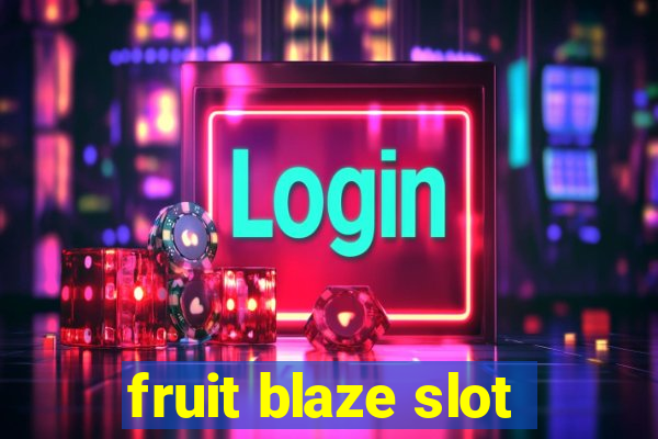 fruit blaze slot