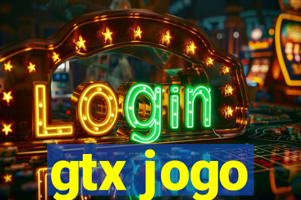 gtx jogo