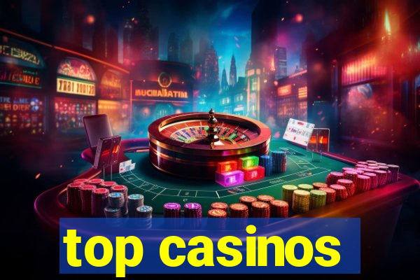 top casinos