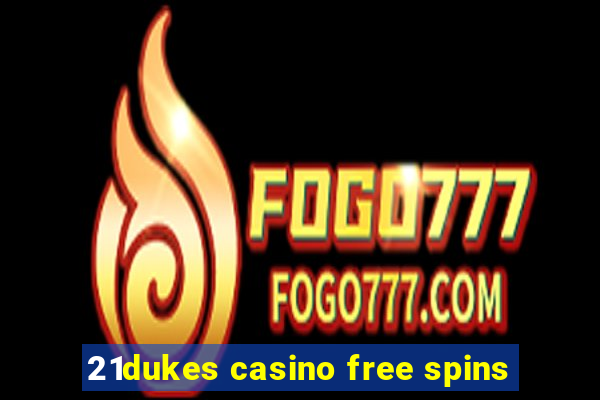 21dukes casino free spins