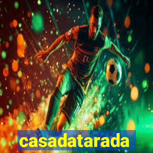 casadatarada