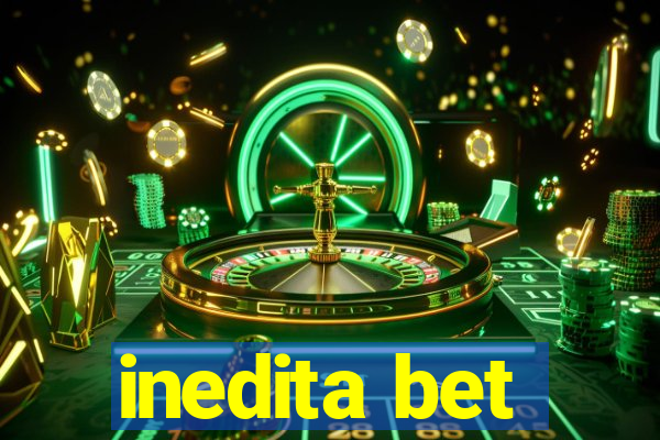 inedita bet