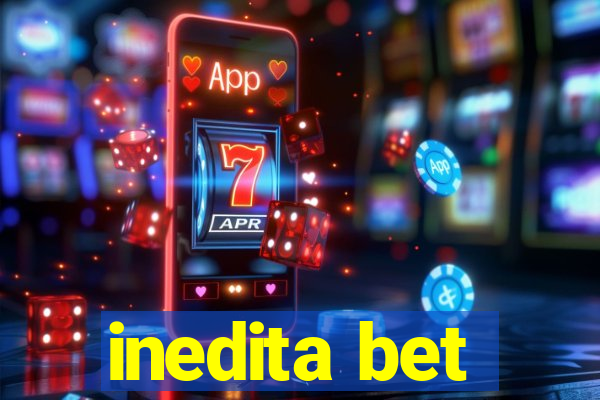 inedita bet