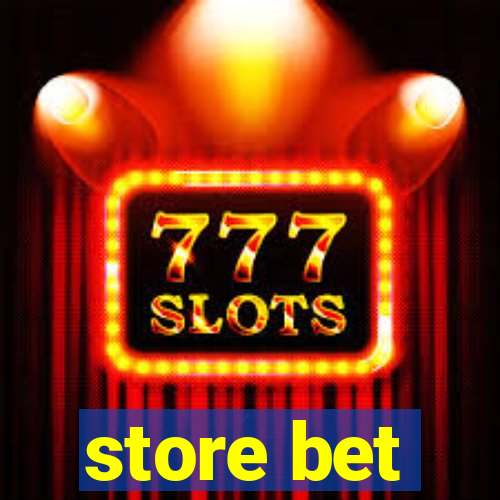 store bet