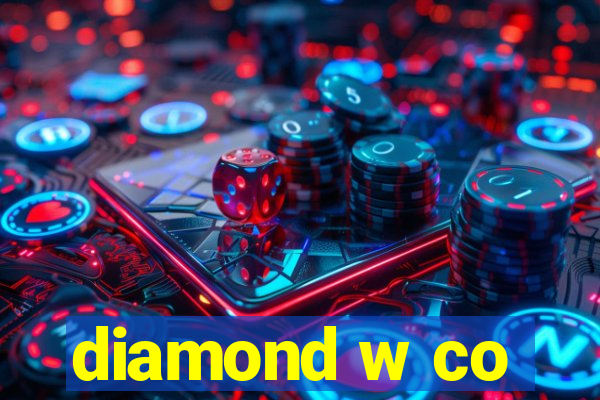 diamond w co