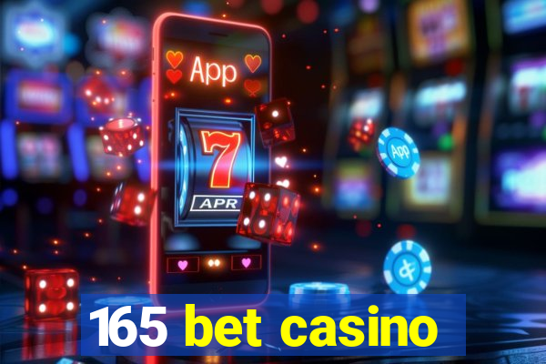 165 bet casino