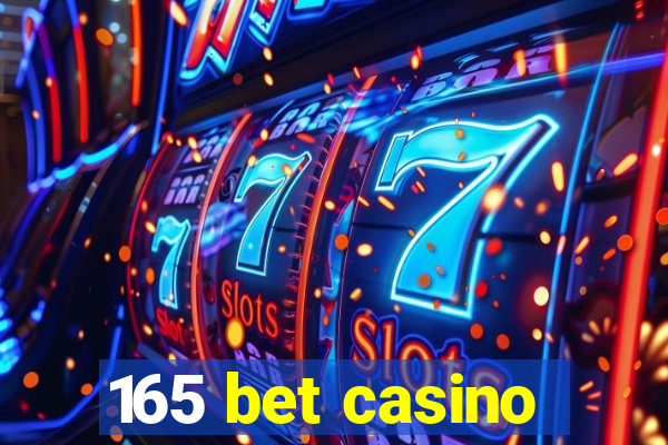 165 bet casino