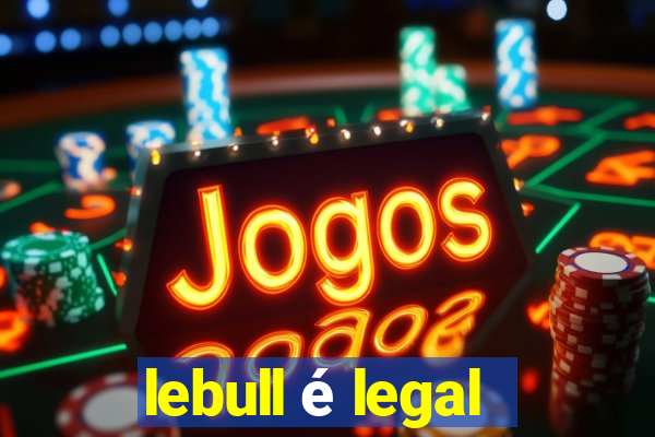 lebull é legal