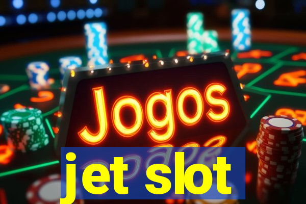 jet slot