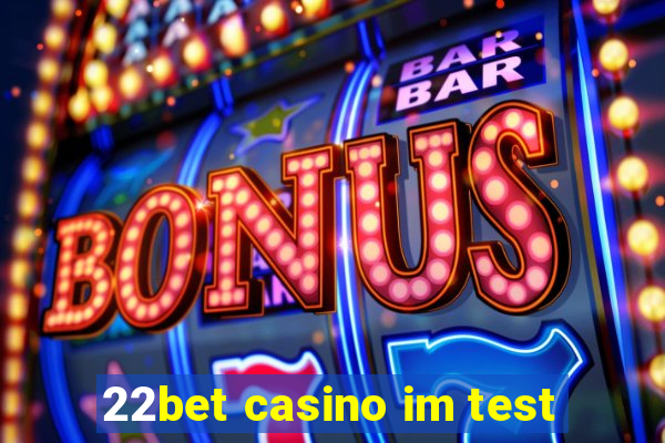 22bet casino im test