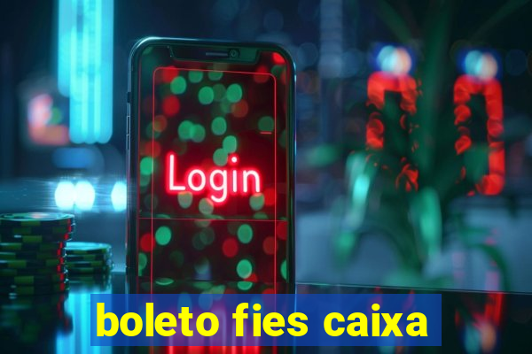 boleto fies caixa