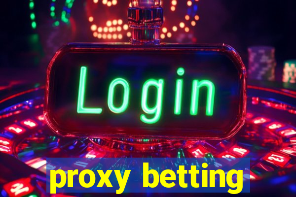 proxy betting