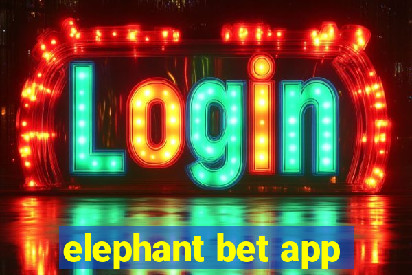 elephant bet app