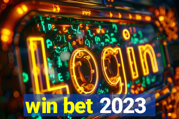 win bet 2023