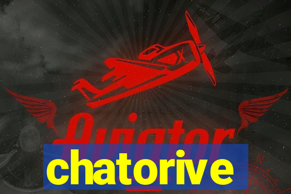 chatorive