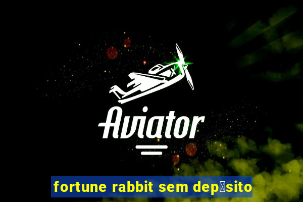 fortune rabbit sem dep贸sito