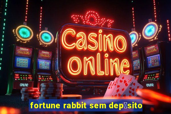 fortune rabbit sem dep贸sito