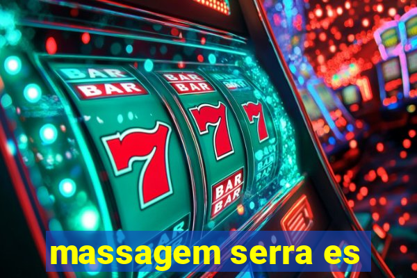 massagem serra es