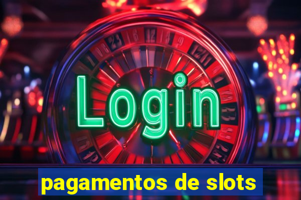 pagamentos de slots