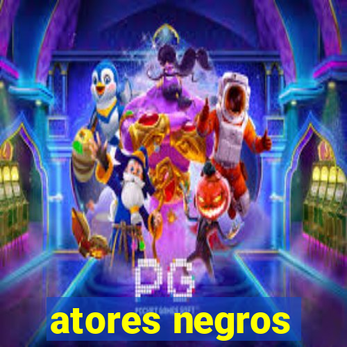 atores negros