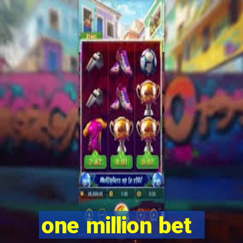 one million bet