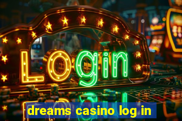 dreams casino log in