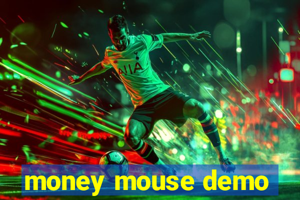 money mouse demo