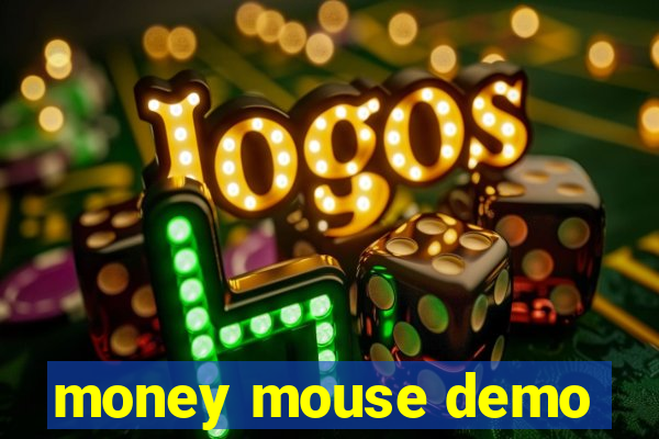 money mouse demo