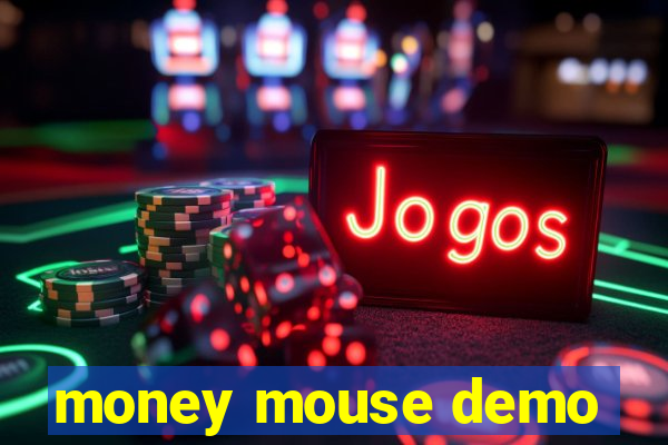 money mouse demo