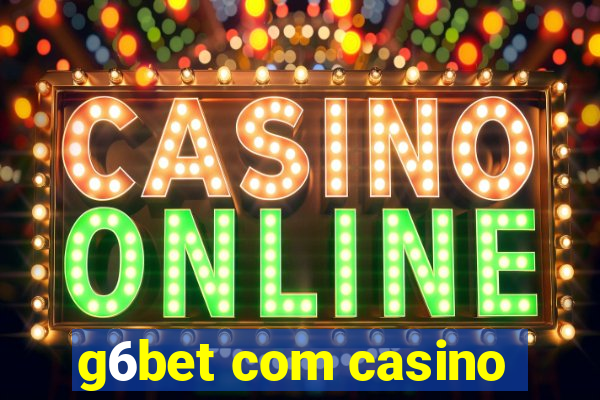 g6bet com casino