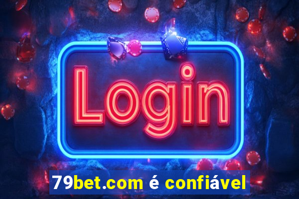 79bet.com é confiável