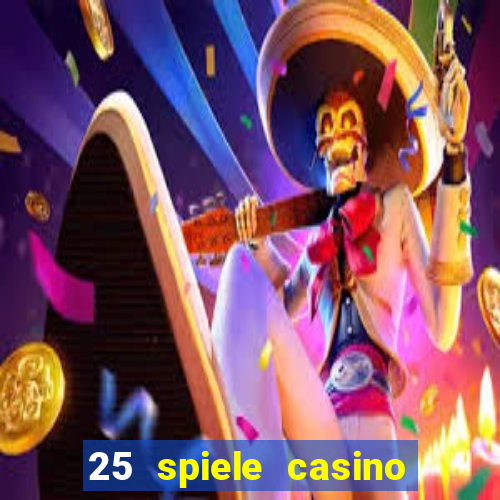 25 spiele casino und spielhalle