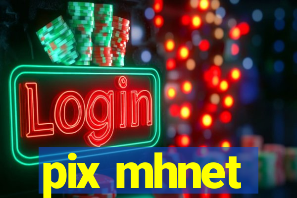 pix mhnet